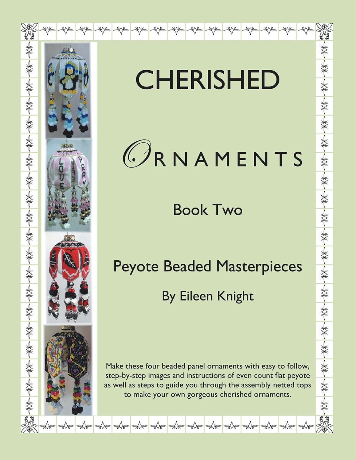 Cherished Ornaments Book Two: Peyote Beaded Masterpieces