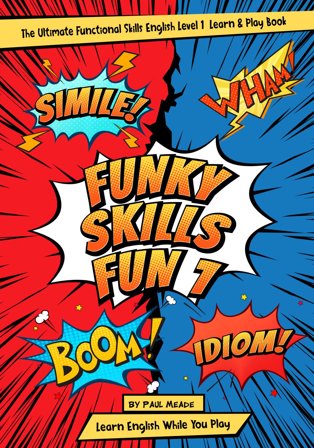 The Ultimate Functional Skills English Level 1 Learn and Play Book: Funky Skills Fun 1: 2 (Functional Skills English Learn and Play Books)