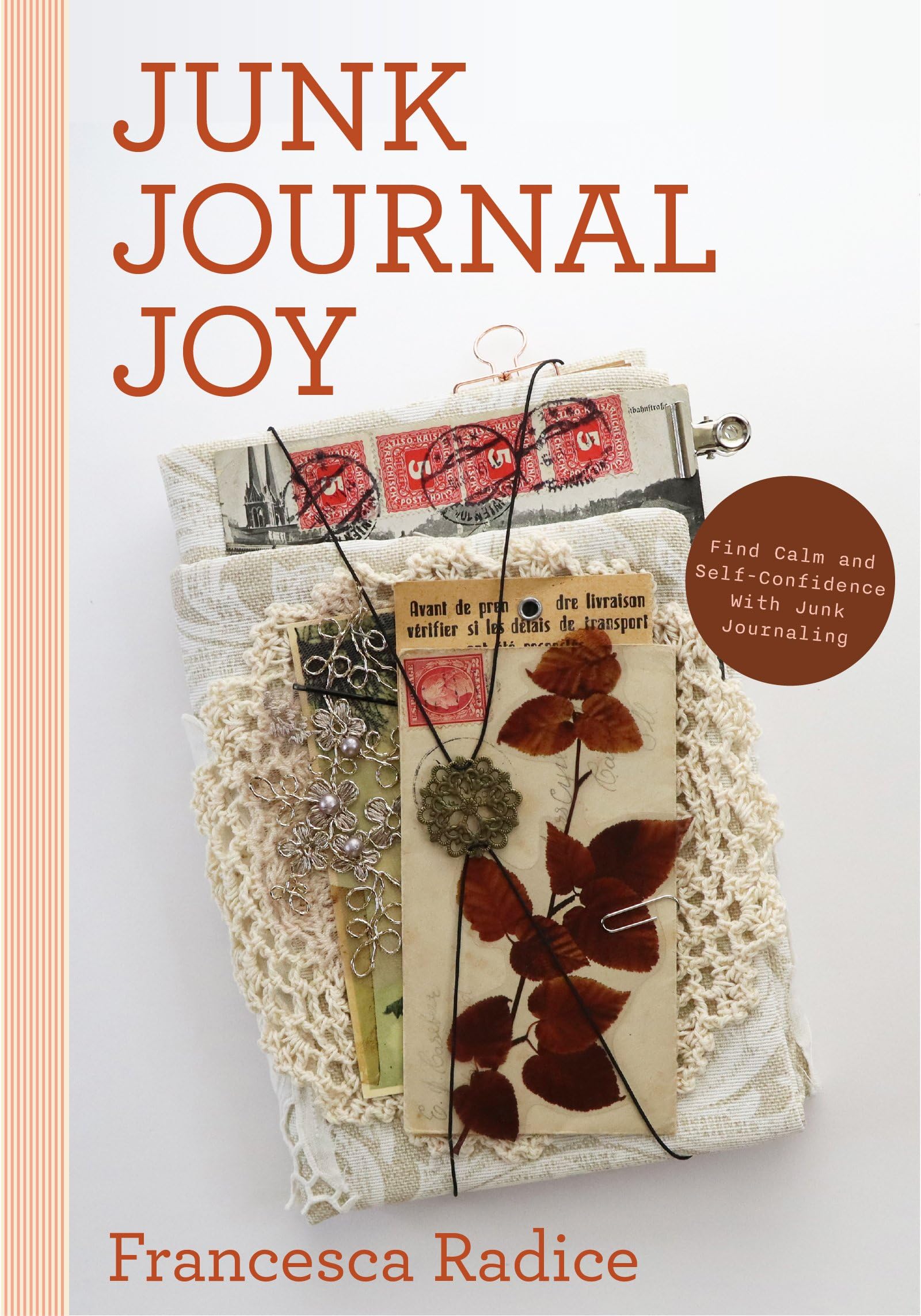 Junk Journal Joy: Find Calm and Self-Confidence with Junk