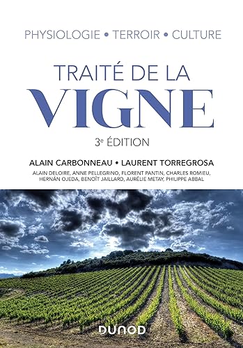Traité de la vigne - 3e éd. - Physiologie, terroir, culture: Physiologie, terroir, culture