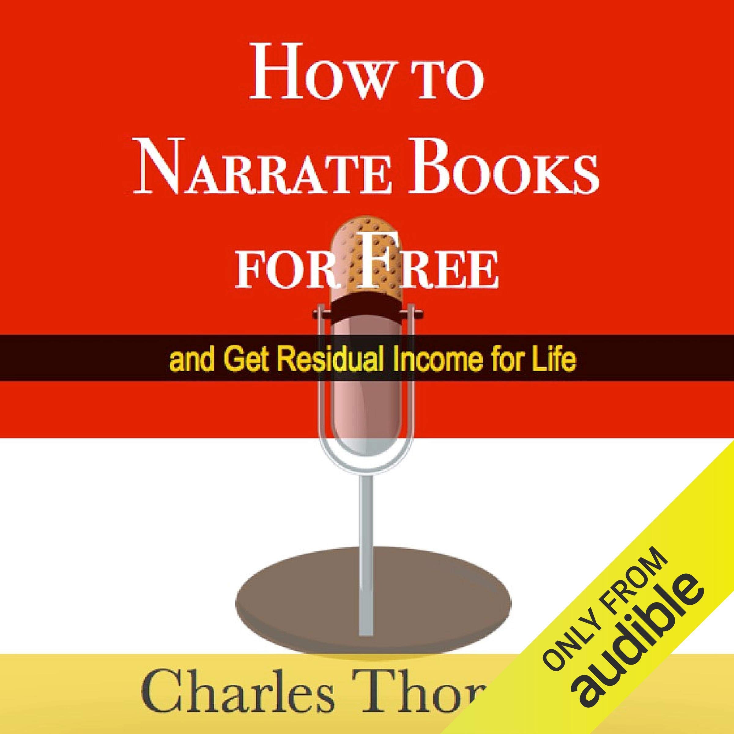 Cover art for How to Narrate Books for Free and Get Residual Income for Life