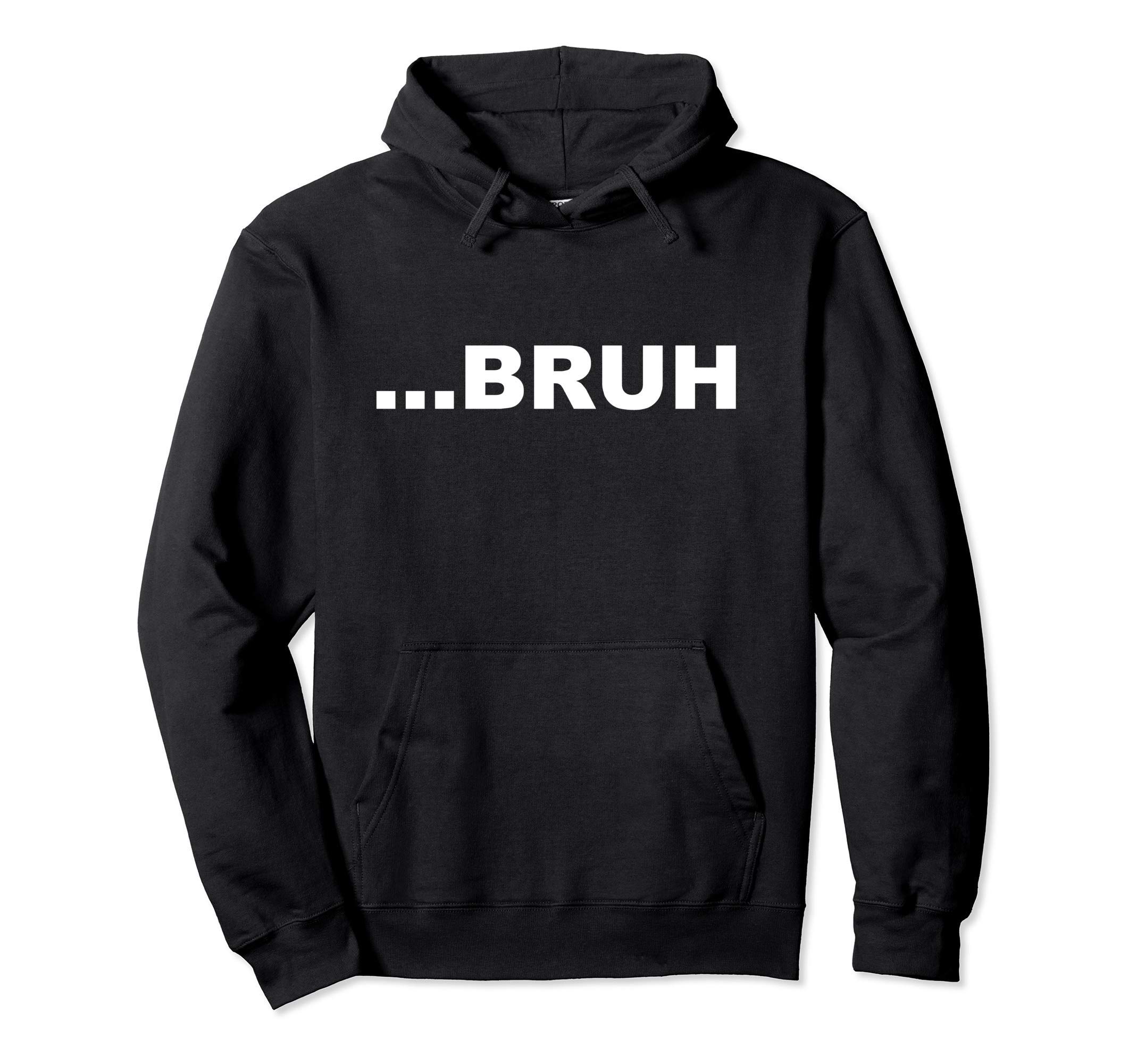 Tshirt ParadiseBruh ...Bruh Sarcastic Funny Pullover Hoodie