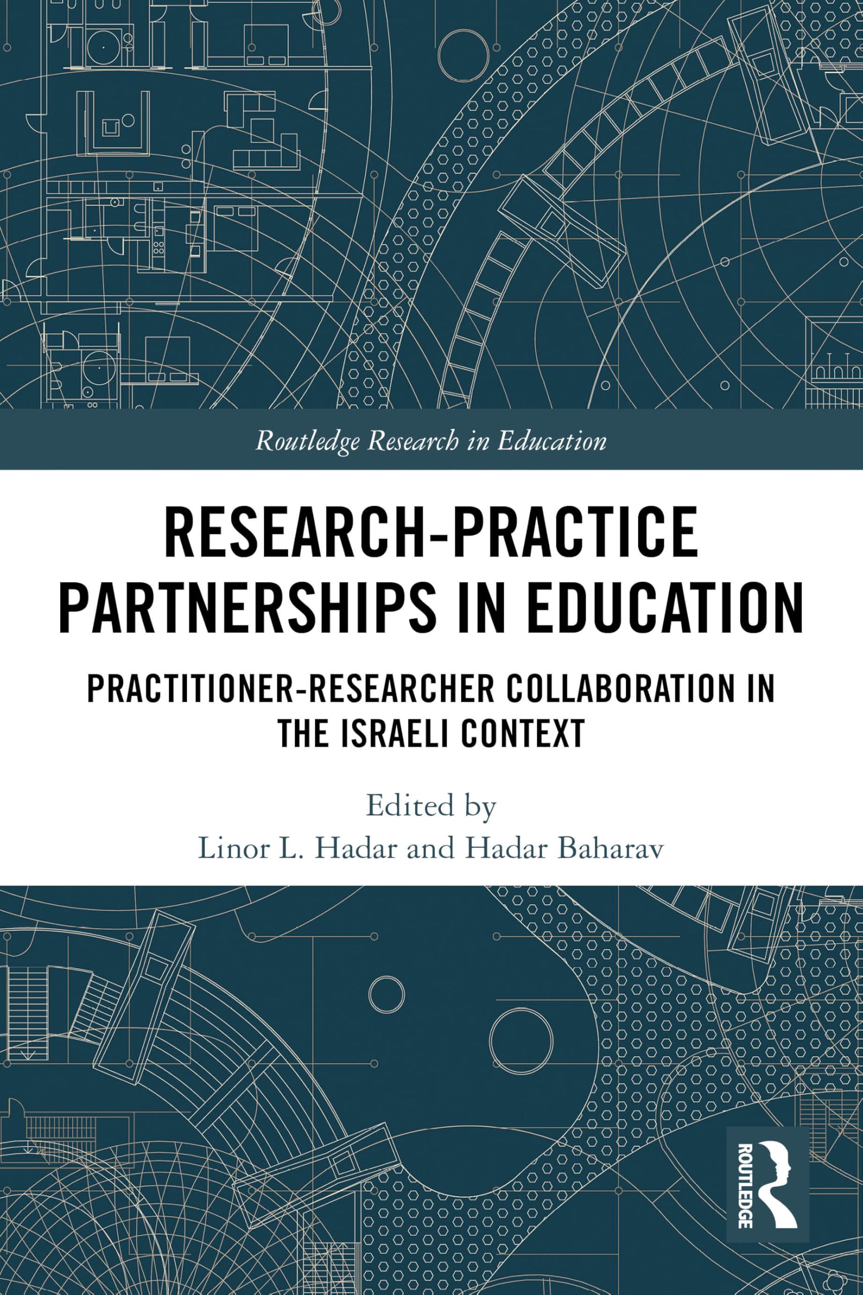 Research-Practice Partnerships in Education: Practitioner-Researcher Collaboration in the Israeli Context (Routledge Research in Education)