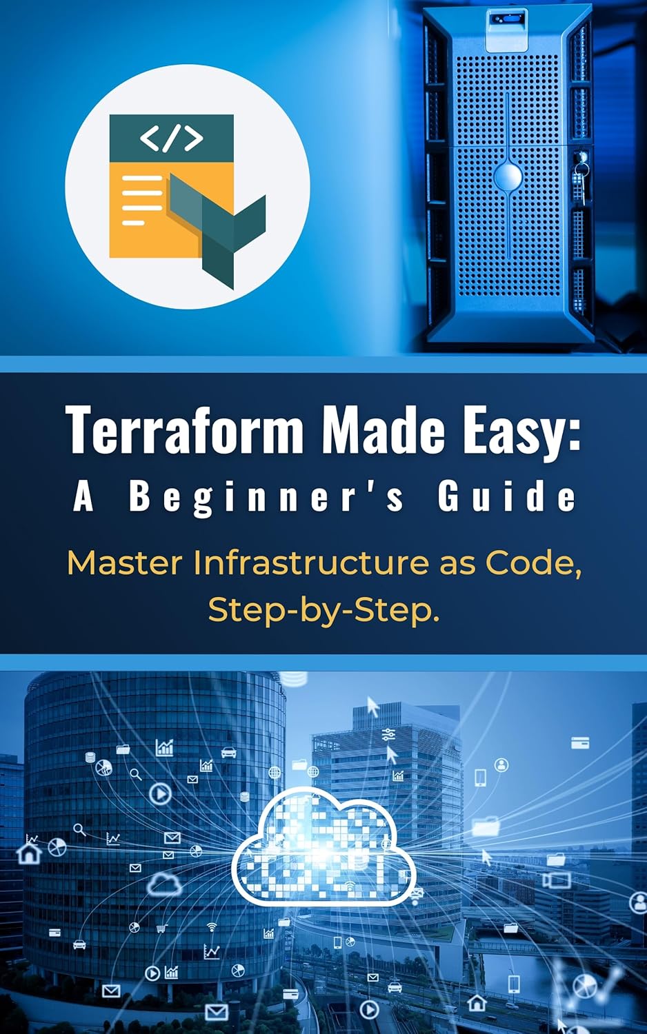 Terraform Made Easy: A Beginner’s Guide: Master Infrastructure as Code, Step-by-Step Terraform Made Easy: A Beginner’s Guide: Master Infrastructure as Code, Step-by-Step