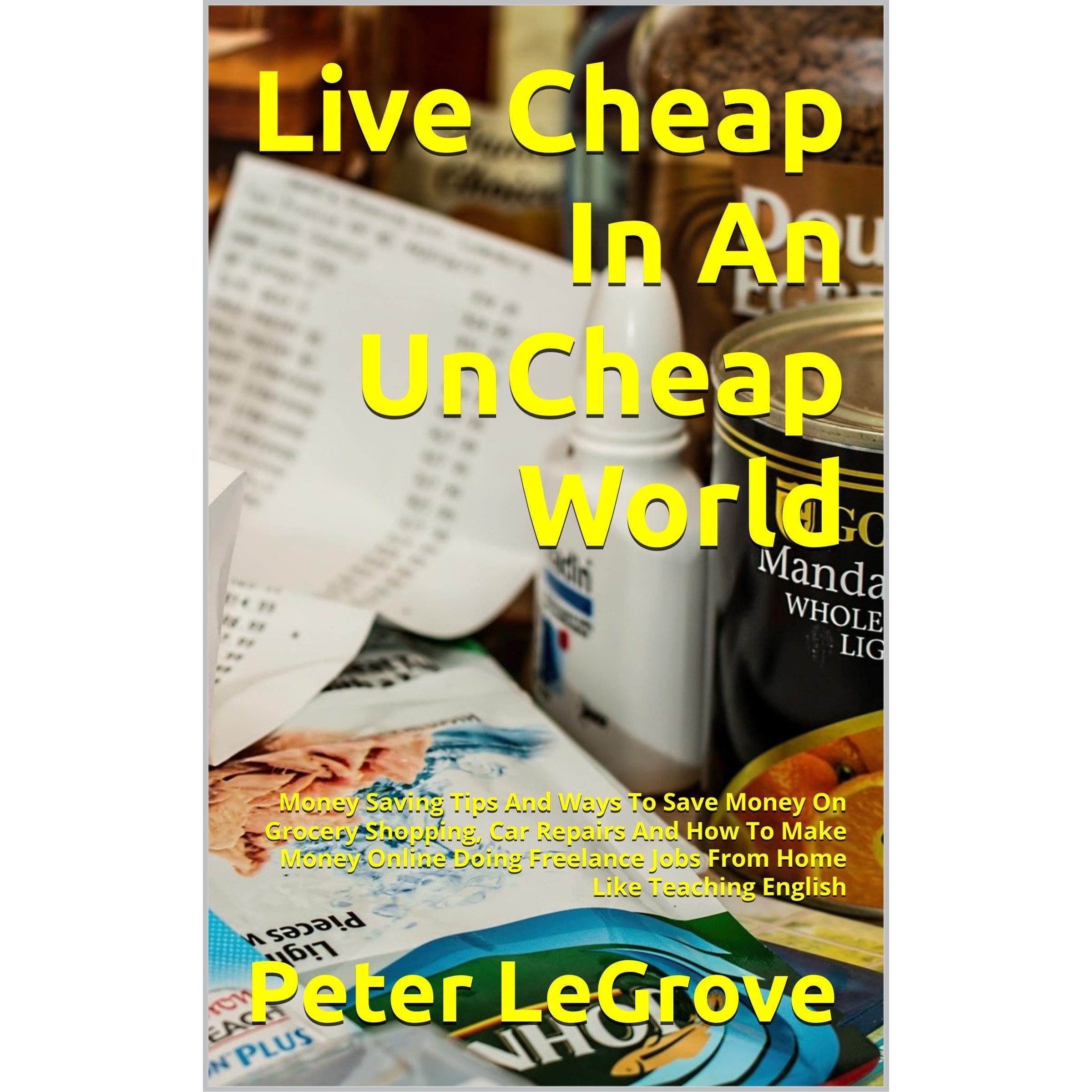 How To Live Cheap In An UnCheap World