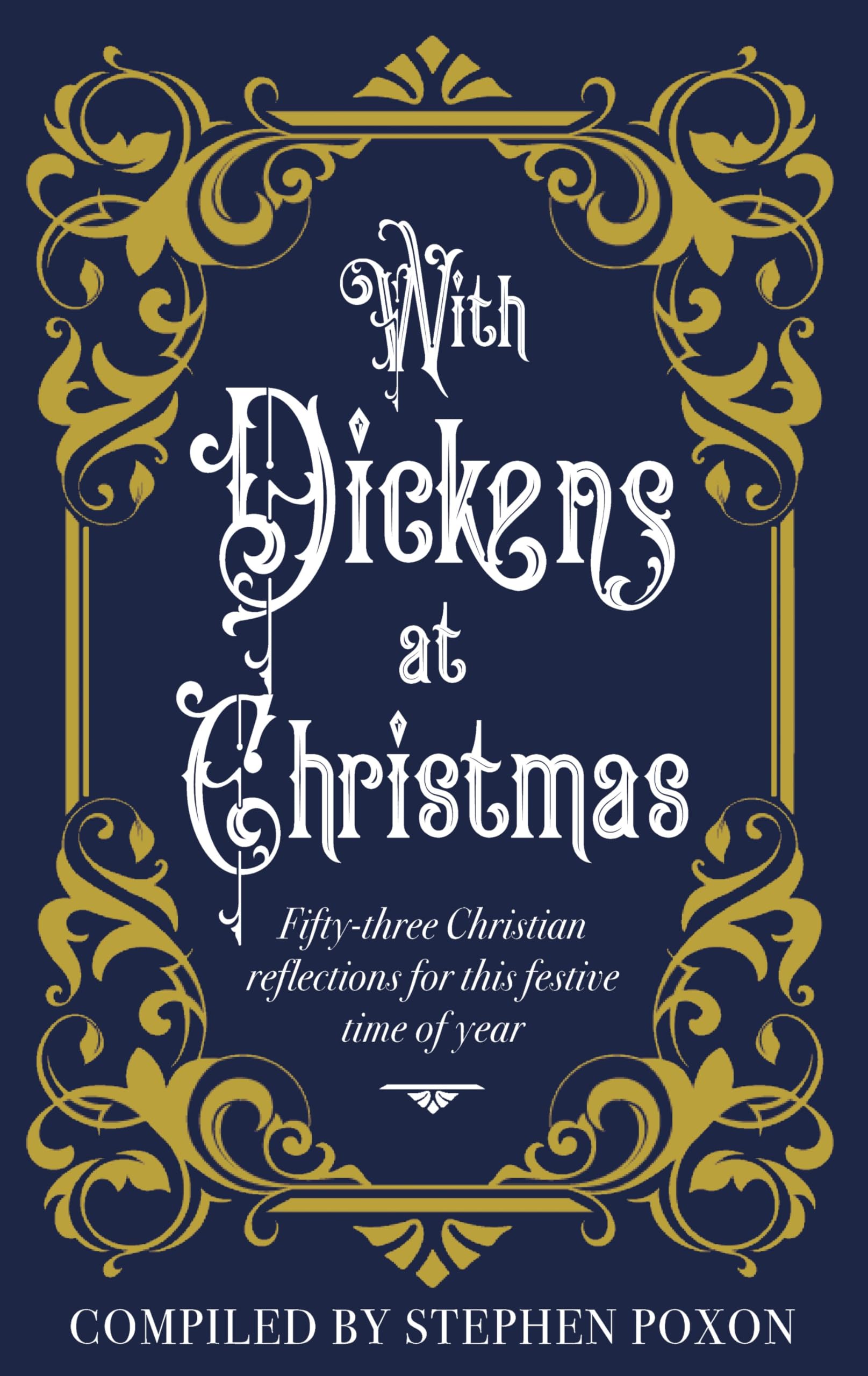 With Dickens at Christmas by Stephen Poxon (Hardback Book)