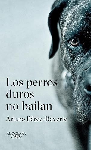 Los perros duros no bailan (Spanish Edition)