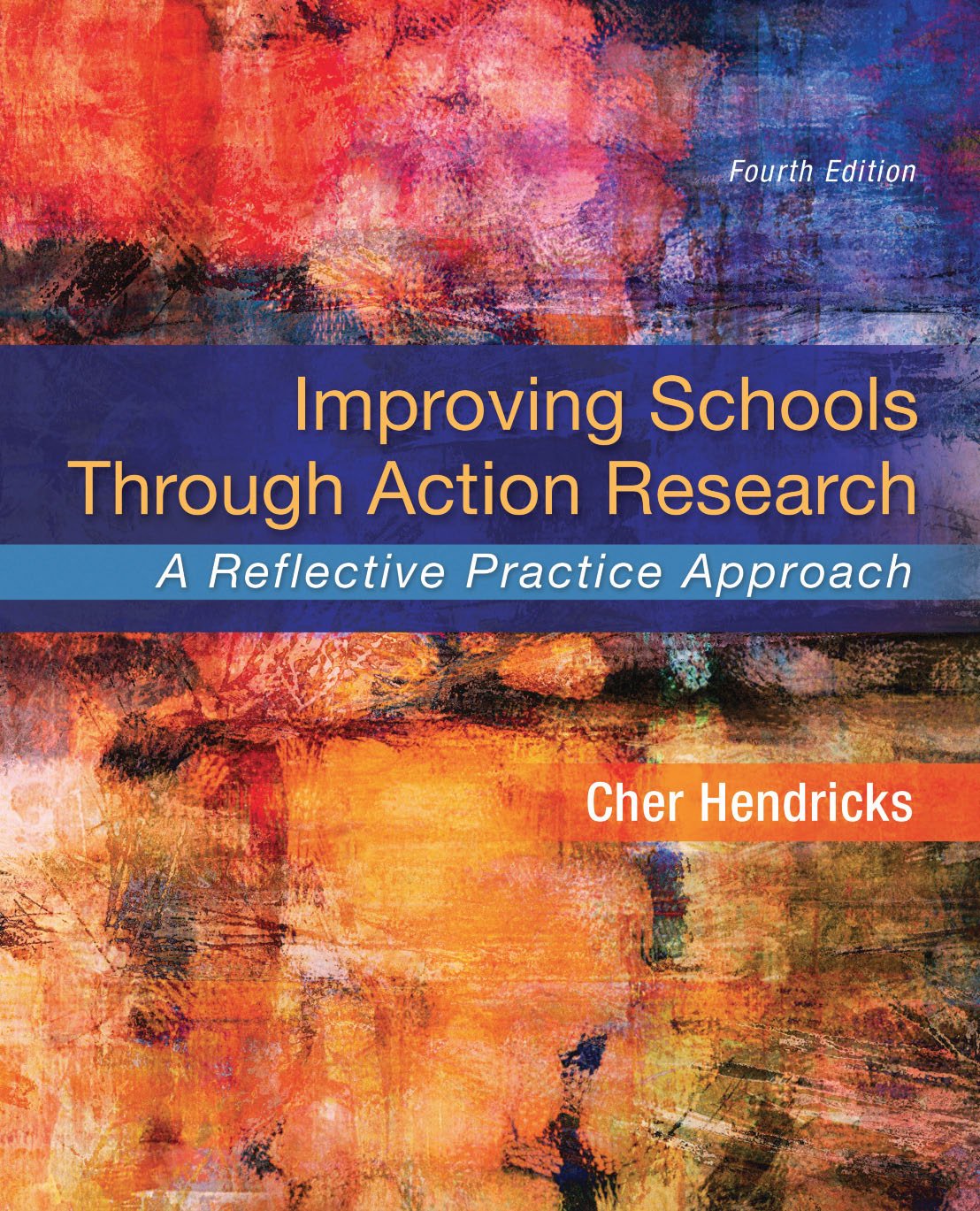 Improving Schools Through Action Research: A Reflective Practice Approach (What's New in Ed Psych / Tests & Measurements)