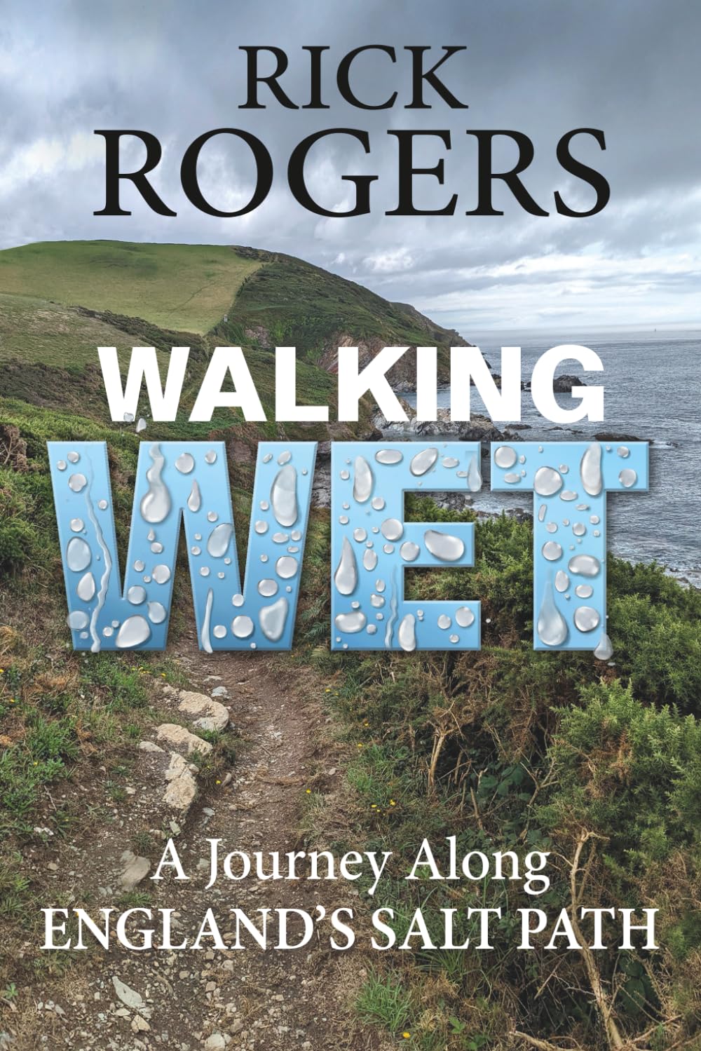 Walking Wet: A Journey Along England's Salt Path