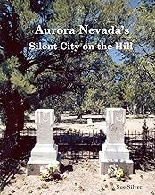 Aurora, Nevada's Silent City on the Hill