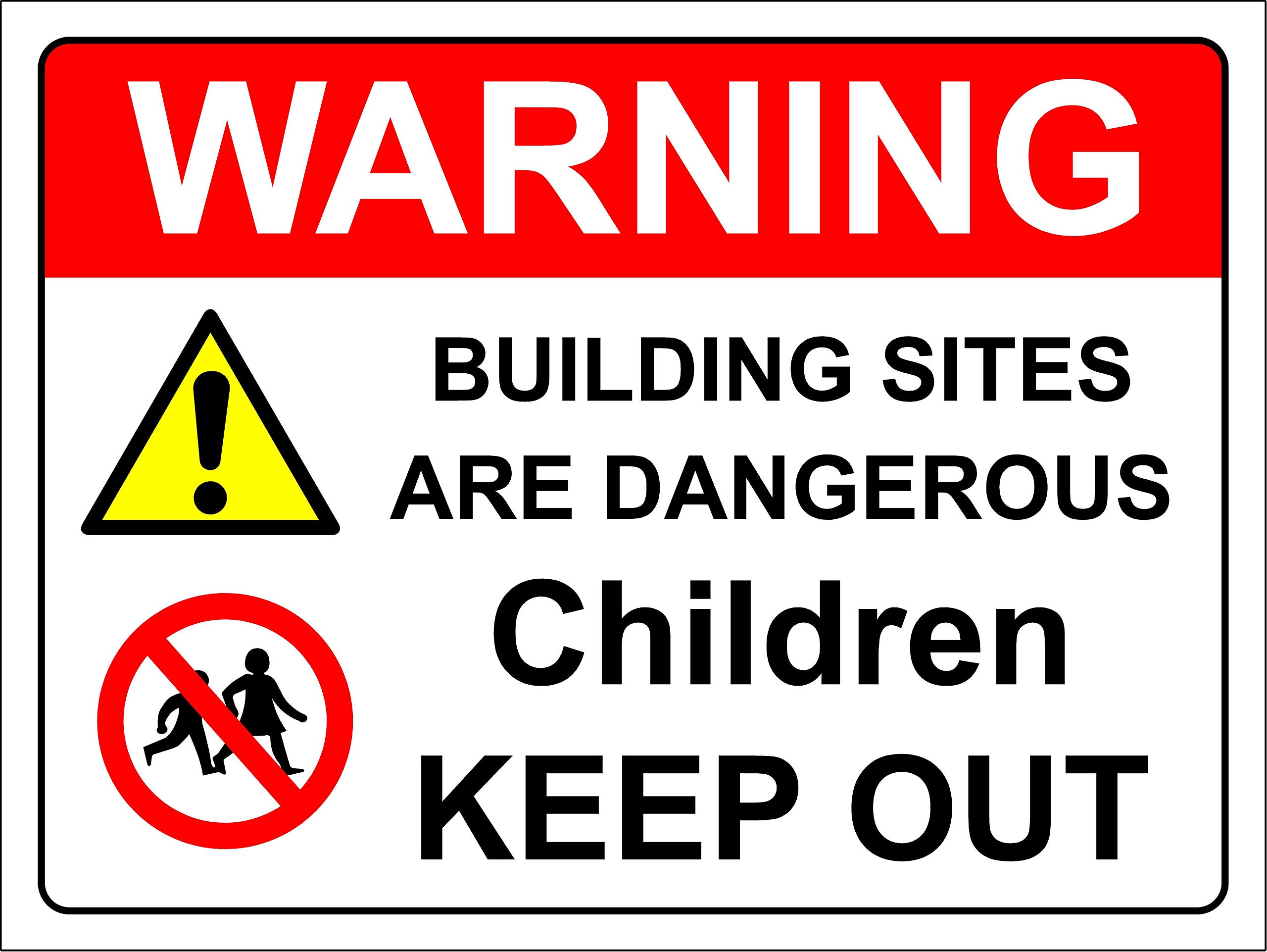 Warning building sites are dangerous keep children out safety sign - 3mm Aluminium sign 300mm x 200mm