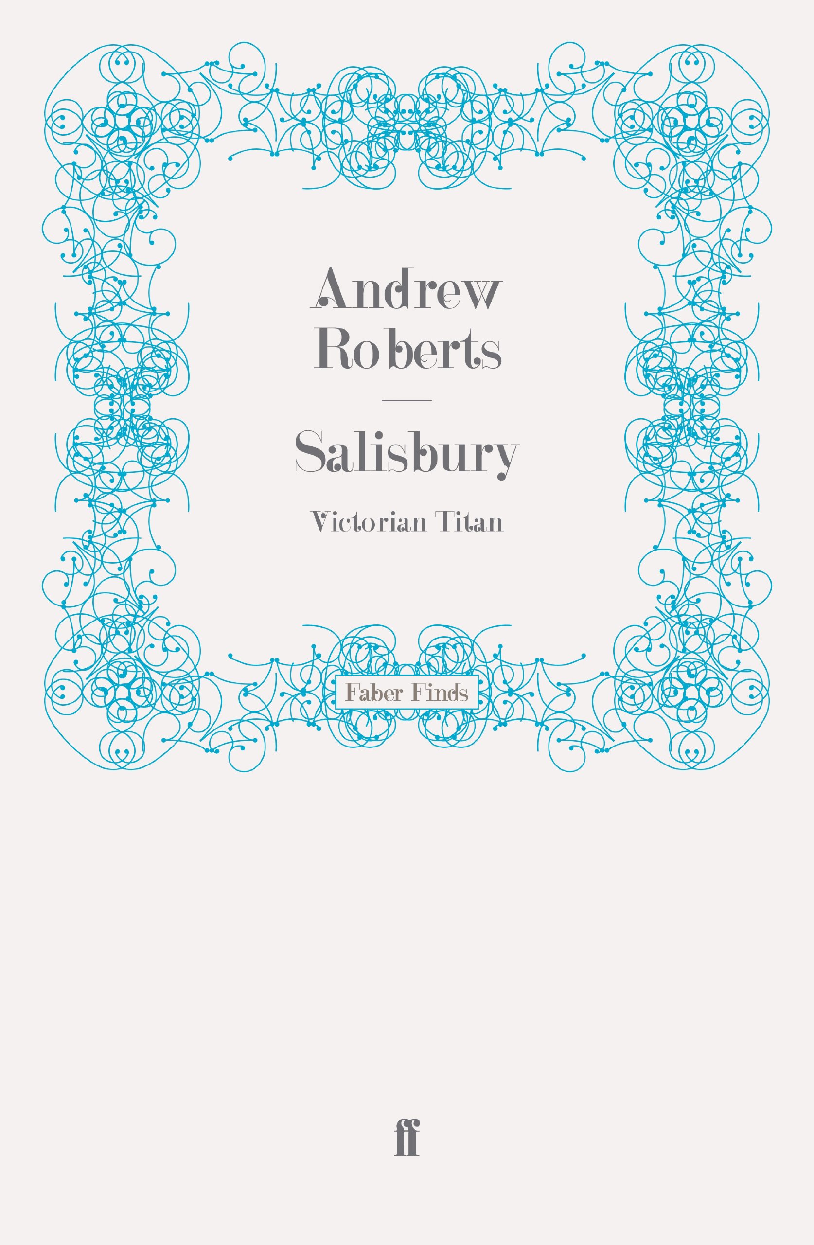 Salisbury: Victorian Titan
