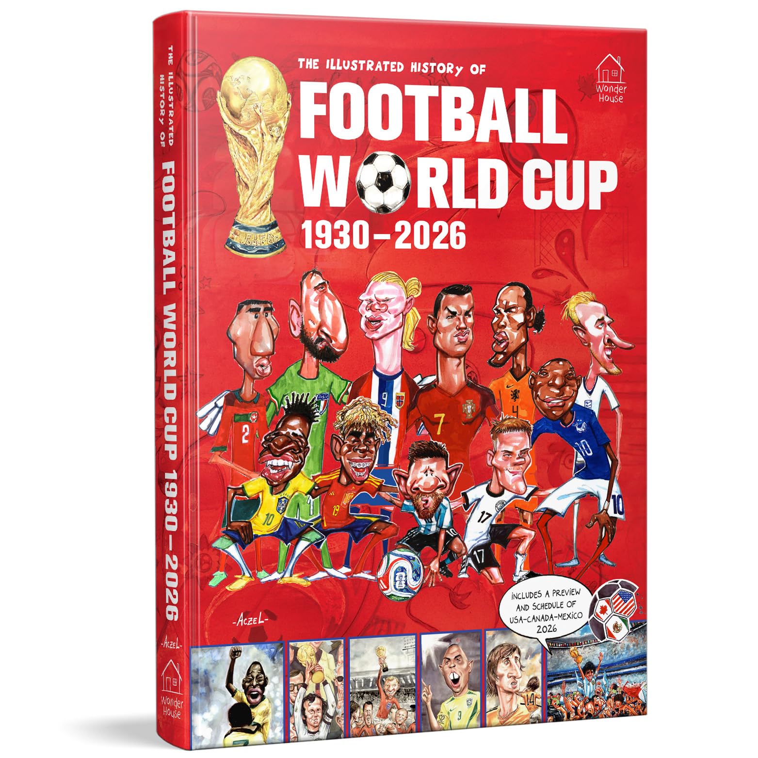 The Illustrated History of Football World Cup 1930-2018: Collector's Edition