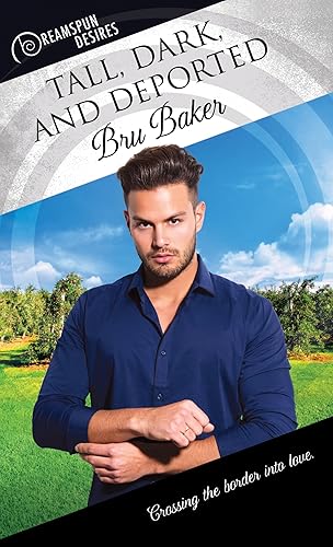 Tall, Dark, and Deported (Dreamspun Desires Book 31)