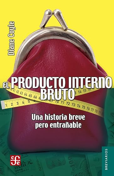 Un Producto Interno Bruto: Una Historia Breve Pero Entrañable