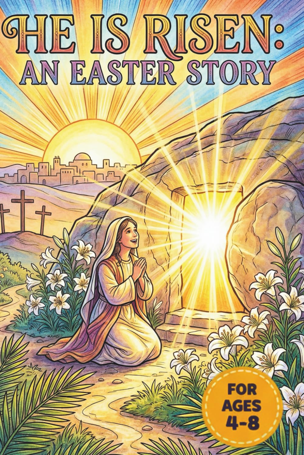 The Story of Jesus: An Easter Coloring Book for Kids: 50 Biblical Illustrations from Palm Sunday to the Resurrection with Short Stories for Children