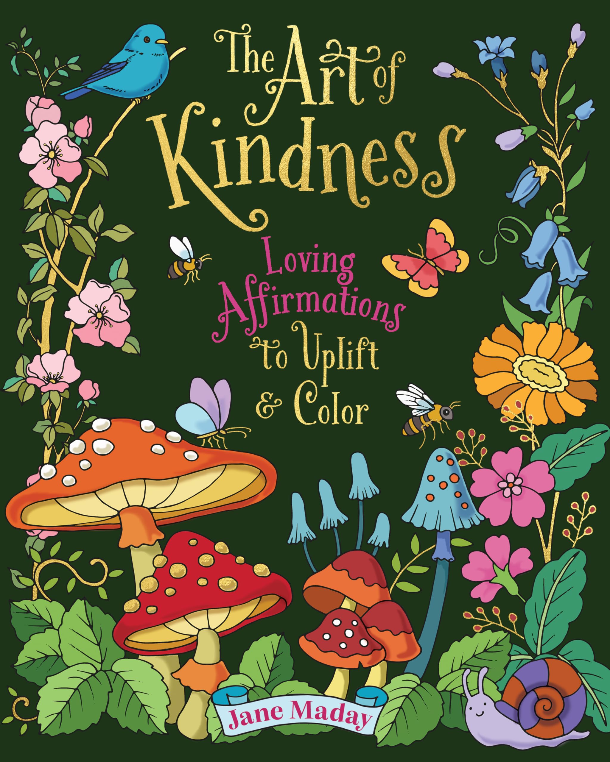 The Art of Kindness: Loving Affirmations to Uplift & Color