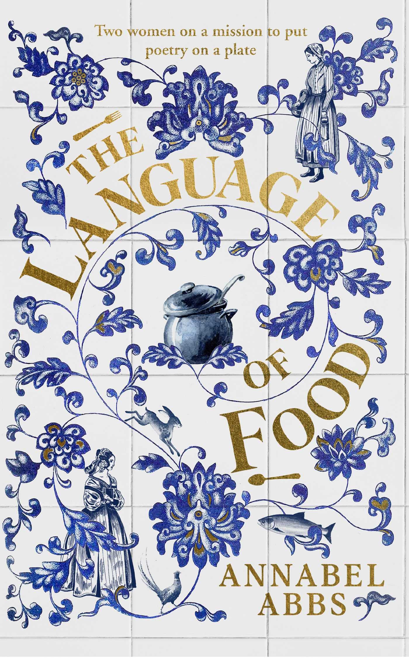 Buy The Language of Food: "Mouth-watering and sensuous, a real feast for the imagination" BRIDGET COLLINS — BookShops.in