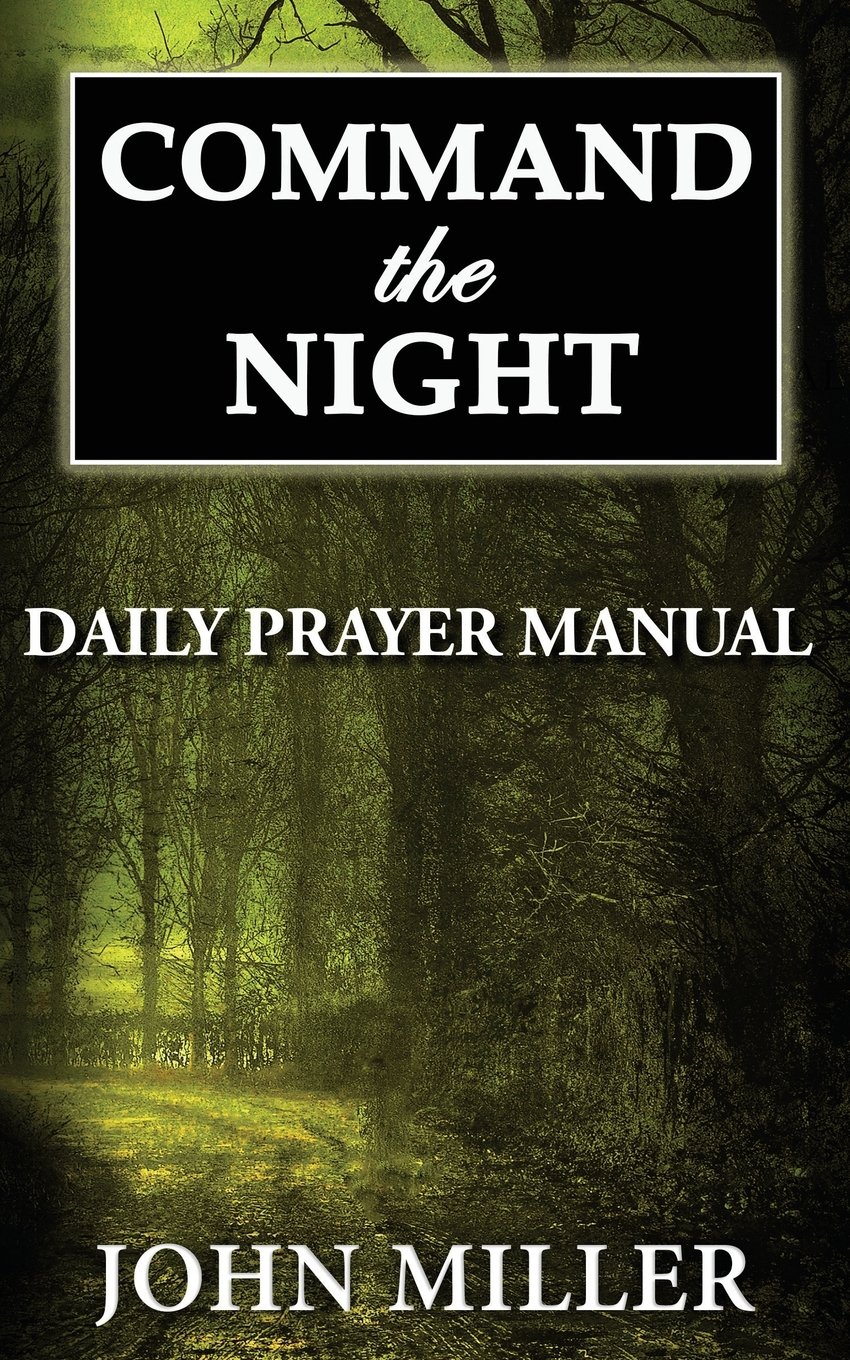Command the Night: Daily Prayer Manual (Command the Night Series)