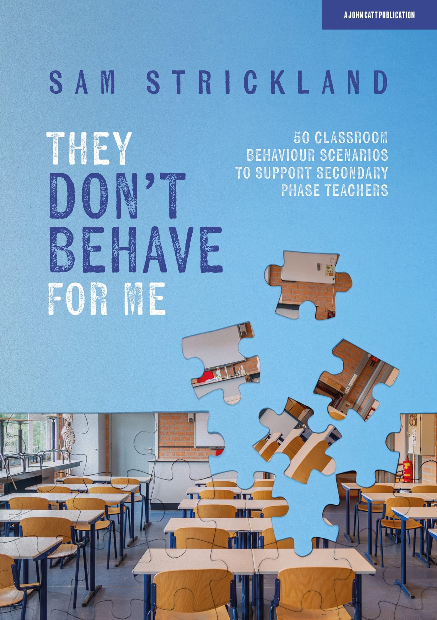 Buy They Don’t Behave for Me: 50 classroom behaviour scenarios to support teachers — BookShops.in