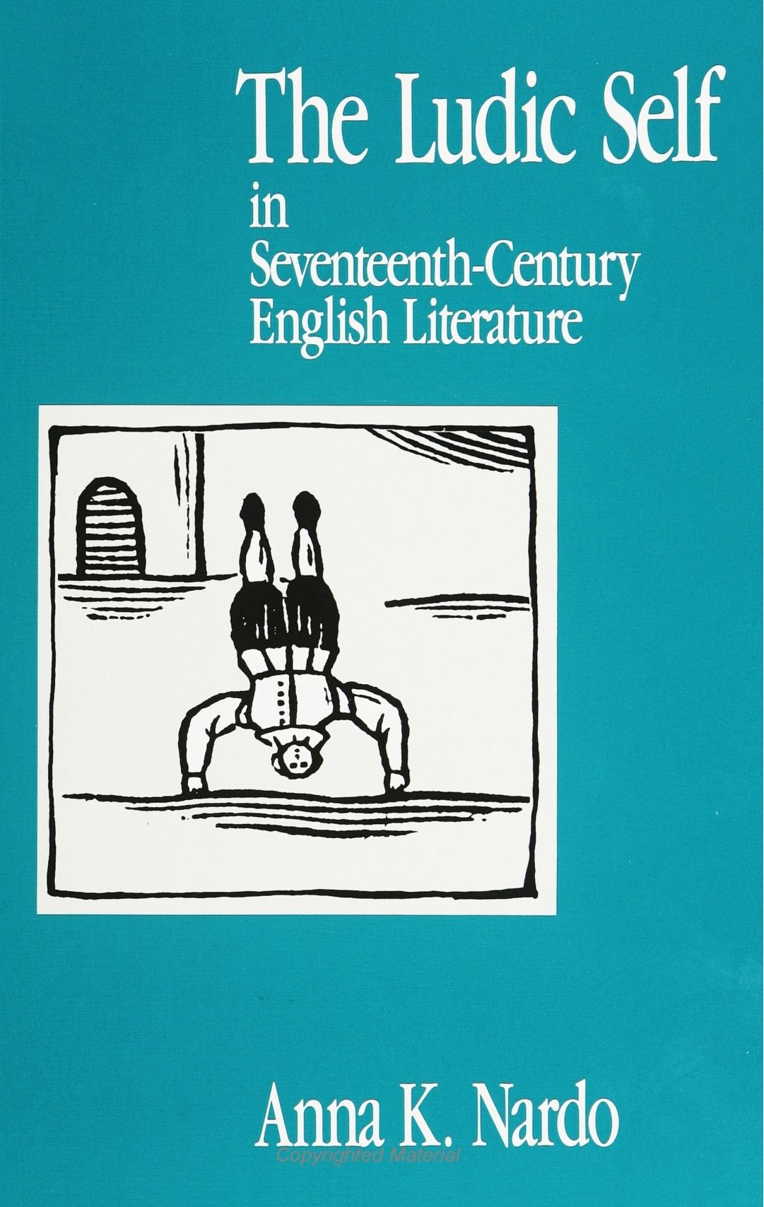 The Ludic Self in Seventeenth Century English Literature (Suny Series, the Margins of Literature)