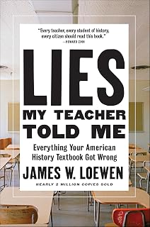 Lies My Teacher Told Me by James W. Loewen: Exposing American History Textbook Myths - New Edition Bestseller