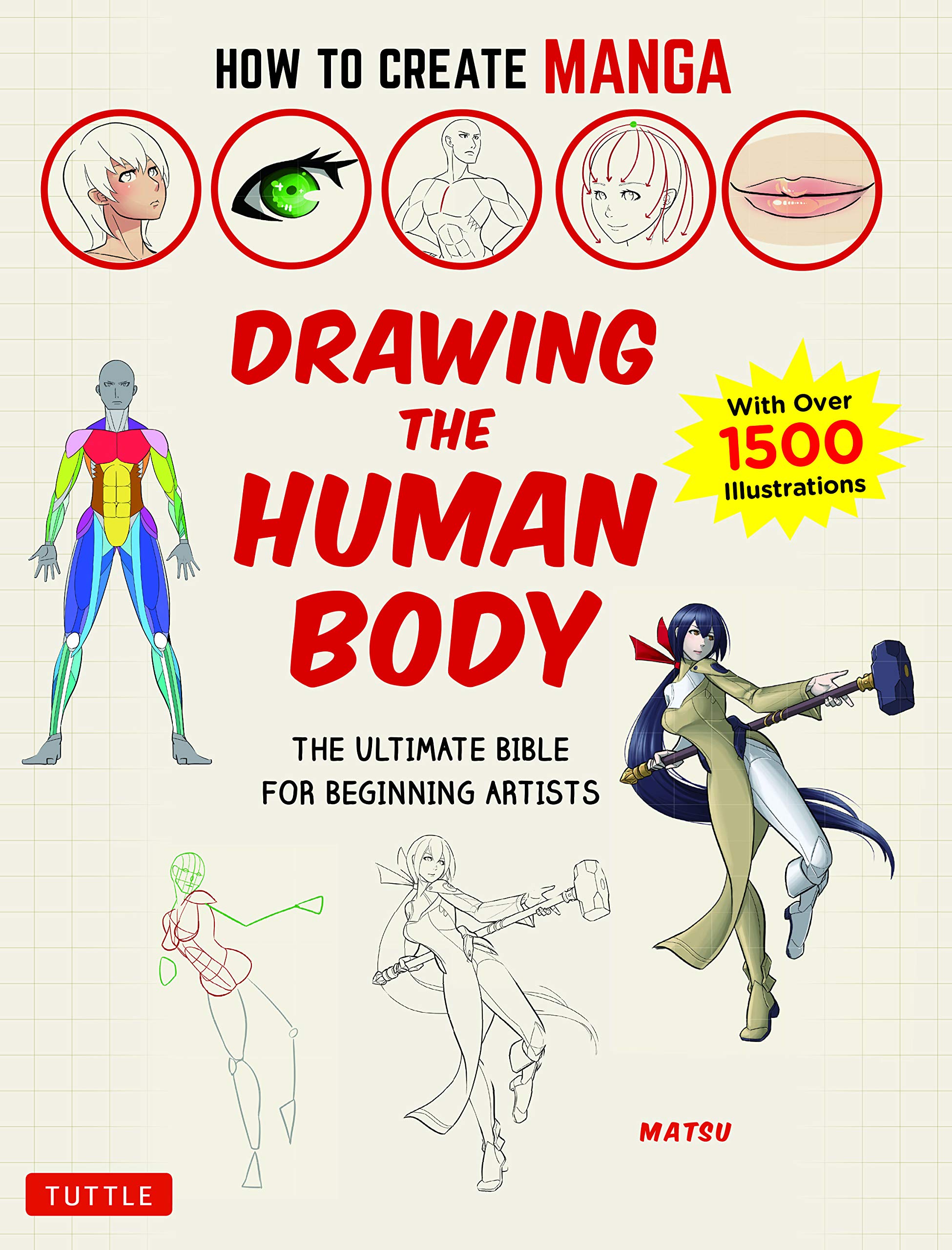 How to Create Manga: Drawing the Human Body: The Ultimate Bible for Beginning Artists (With Over 1,500 Illustrations)