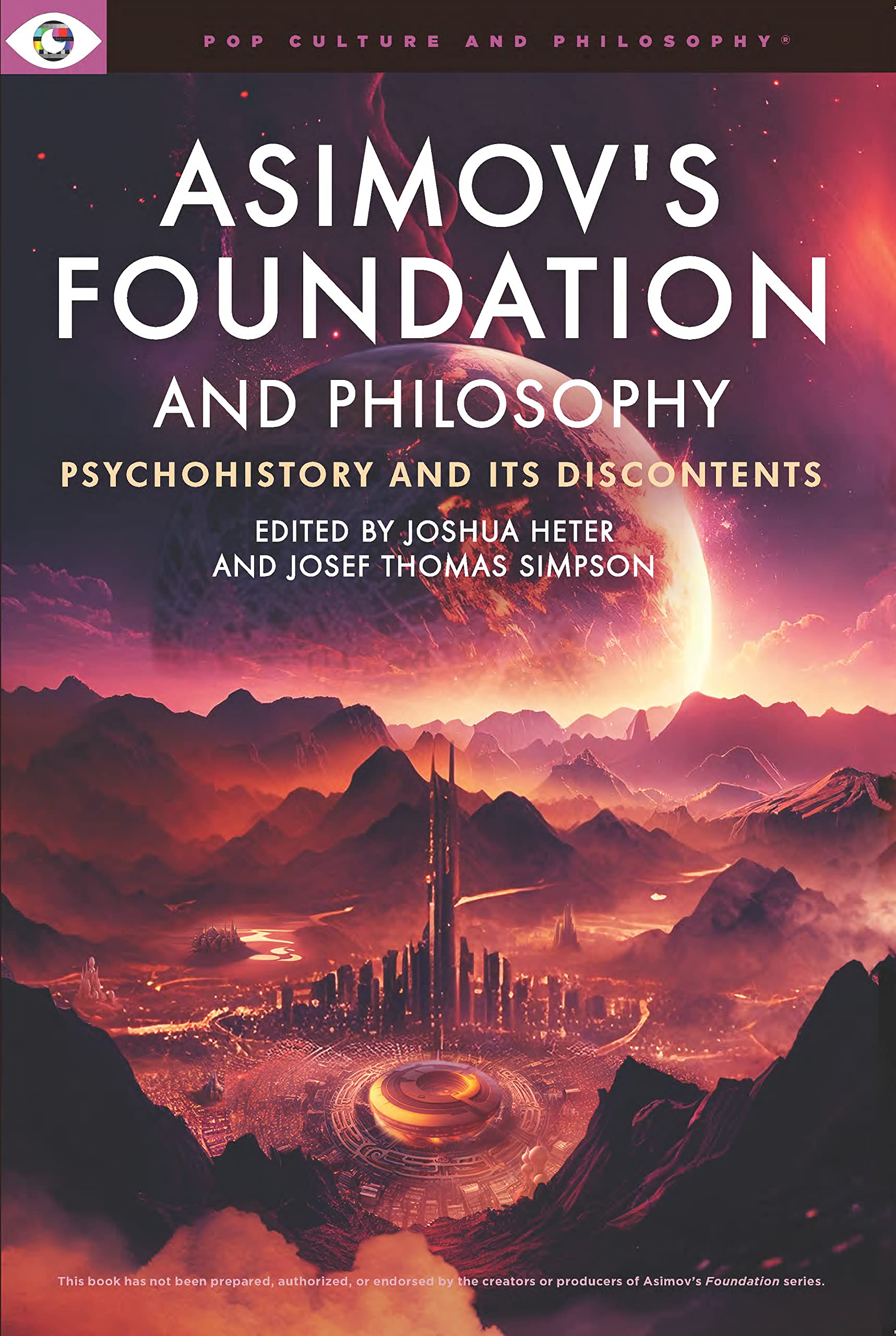 Asimov's Foundation and Philosophy: Psychochist, Heter, Simpson Paperback+-