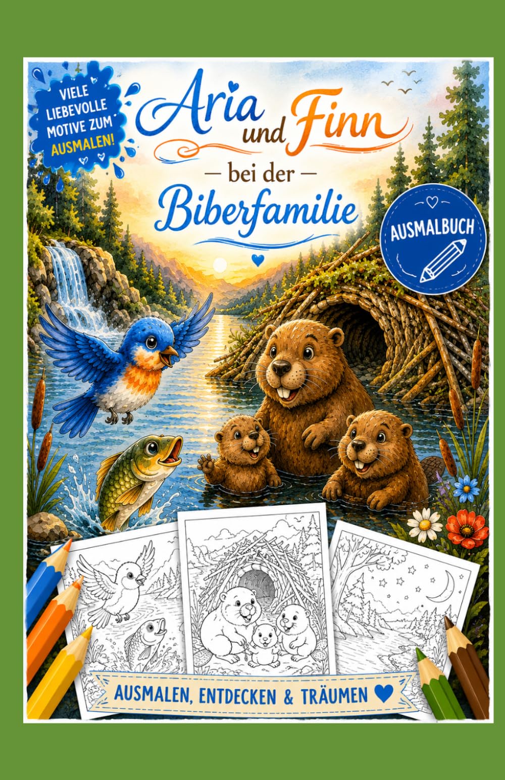 Ausmalbuch Aria und Finn bei der Biberfamilie (Die Abenteuer von Aria und Finn)