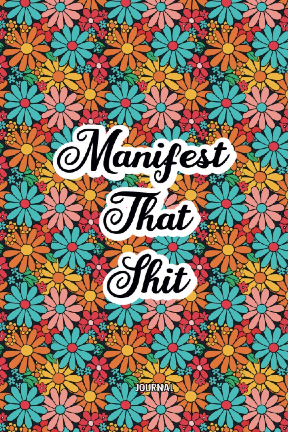 Manifest That Shit Journal: Manifesting Journal manifestation notebook - Ruled Line