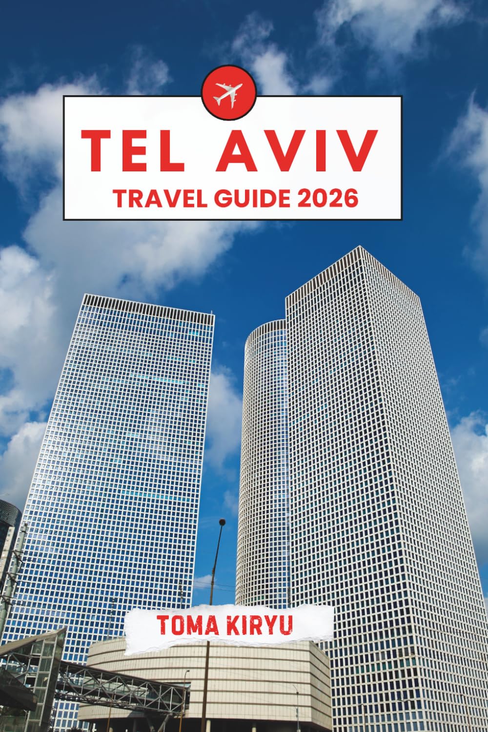 Tel Aviv Travel Guide 2026: The Essential Handbook to the Top Attractions, Standout Experiences, and Hidden Local Favorites.