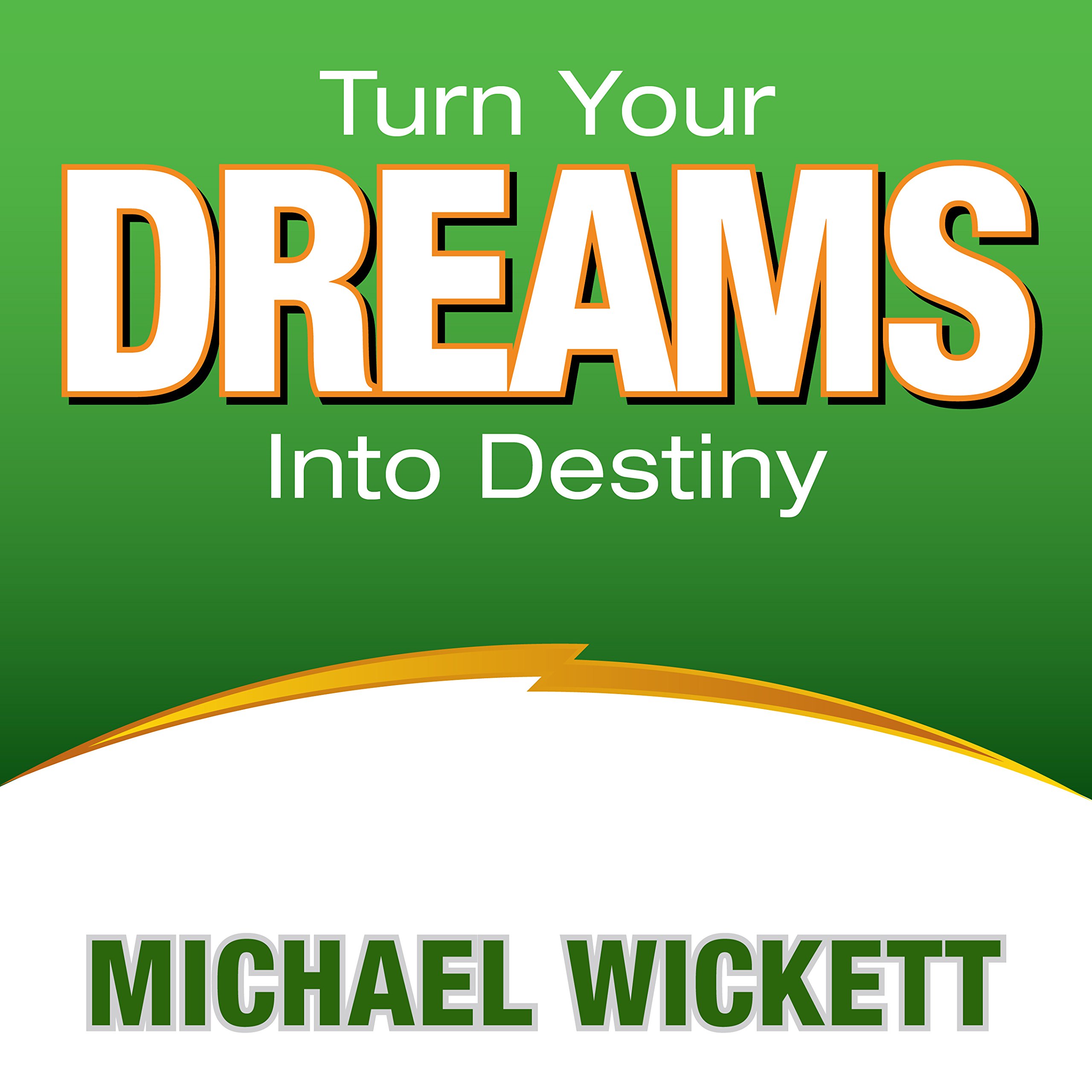 Turn Your Dreams into Your Destiny