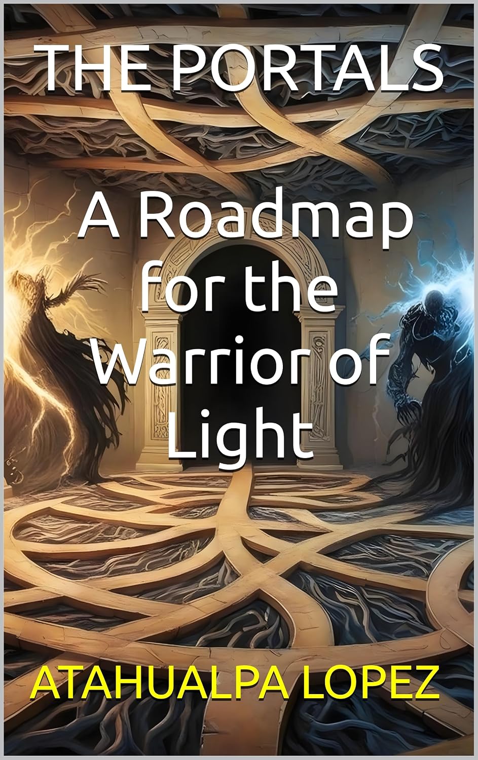 THE PORTALS: A Roadmap for the Warrior of Light
