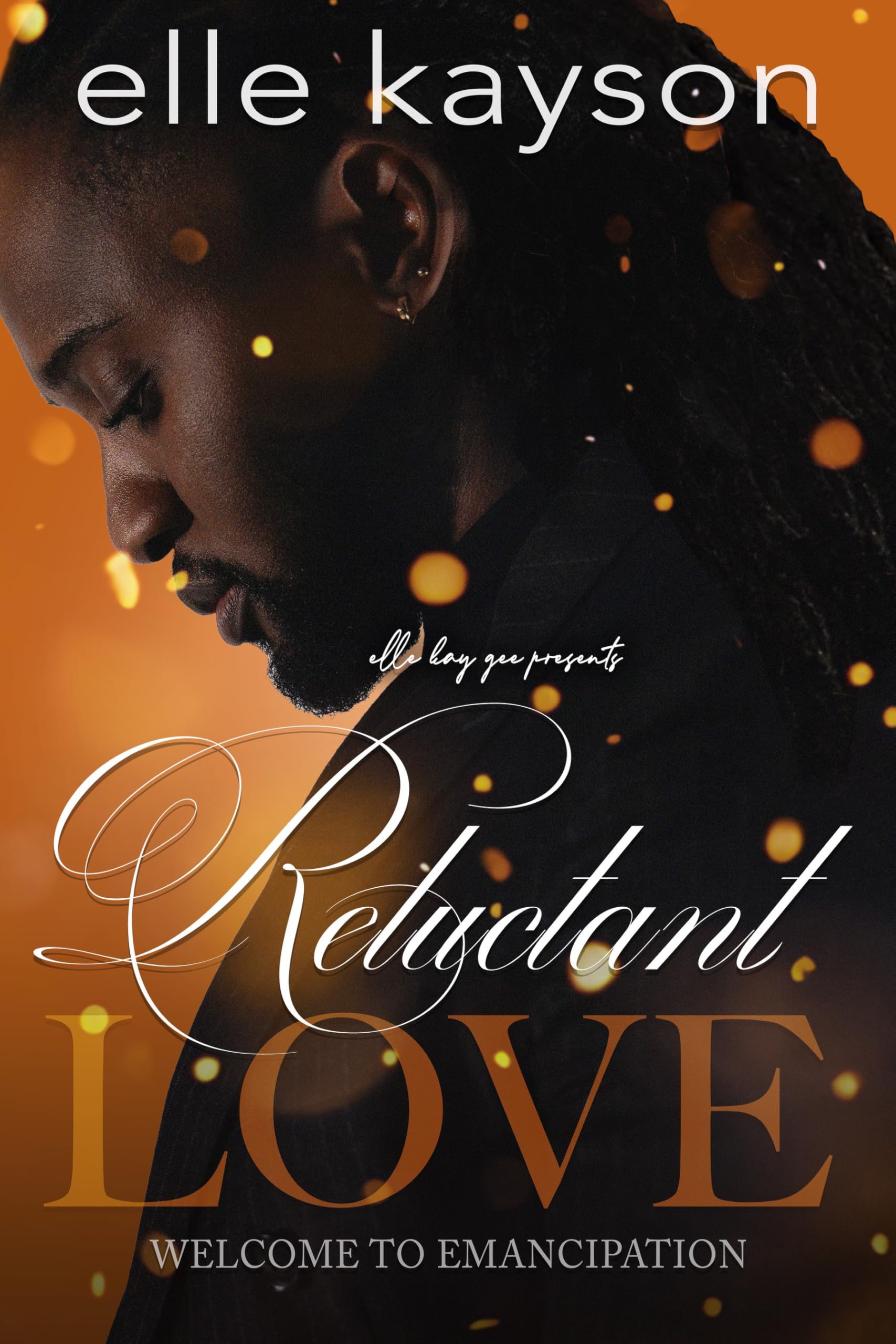 Reluctant Love: Welcome to Emancipation