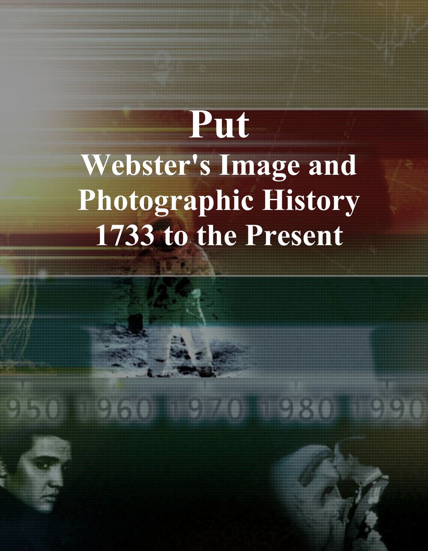 Webster's Image and Photographic History de 1733 à nos jours livre d'art