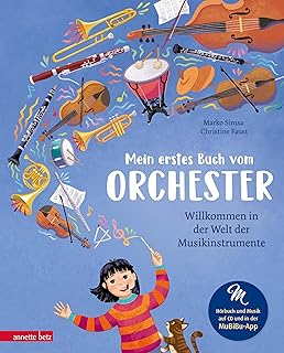 Mein erstes Buch vom Orchester (Das musikalische Bilderbuch mit CD und zum Streamen): Willkommen in der Welt der Musikinstrumente