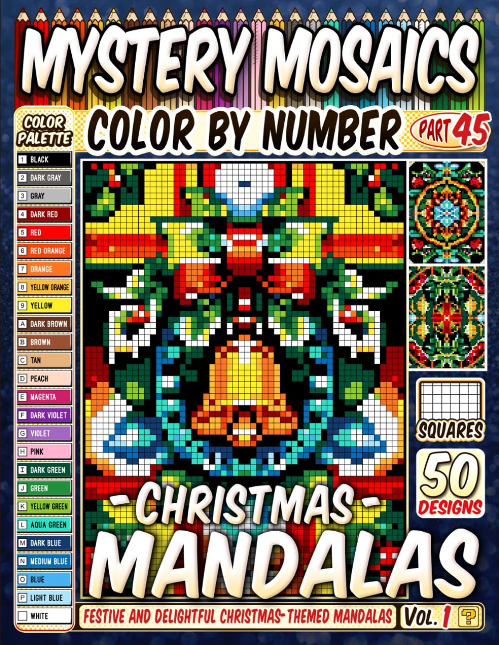 Christmas Mandalas Mystery Mosaic Color by Number: 50 Festive and Delightful Christmas-Themed Mandalas in Pixel Style (Christmas Coloring)