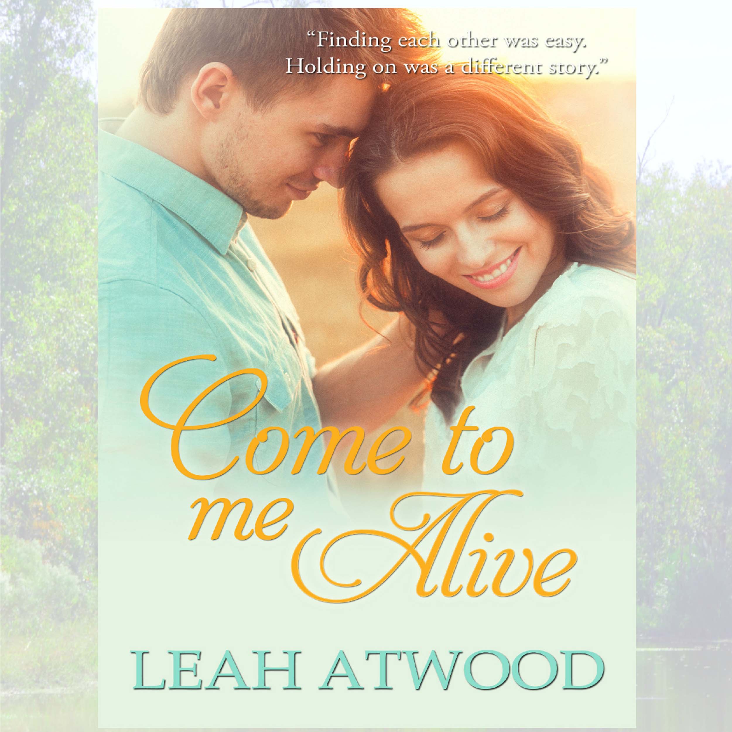 Cover art for Come to Me Alive: A Contemporary Christian Romance Novel