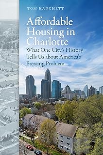 Affordable Housing in Charlotte: What One City's History Tells Us about America's Pressing Problem