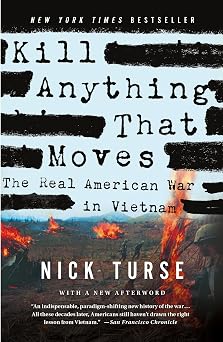 Kill Anything That Moves The Real American War in Vietnam American Empire Project