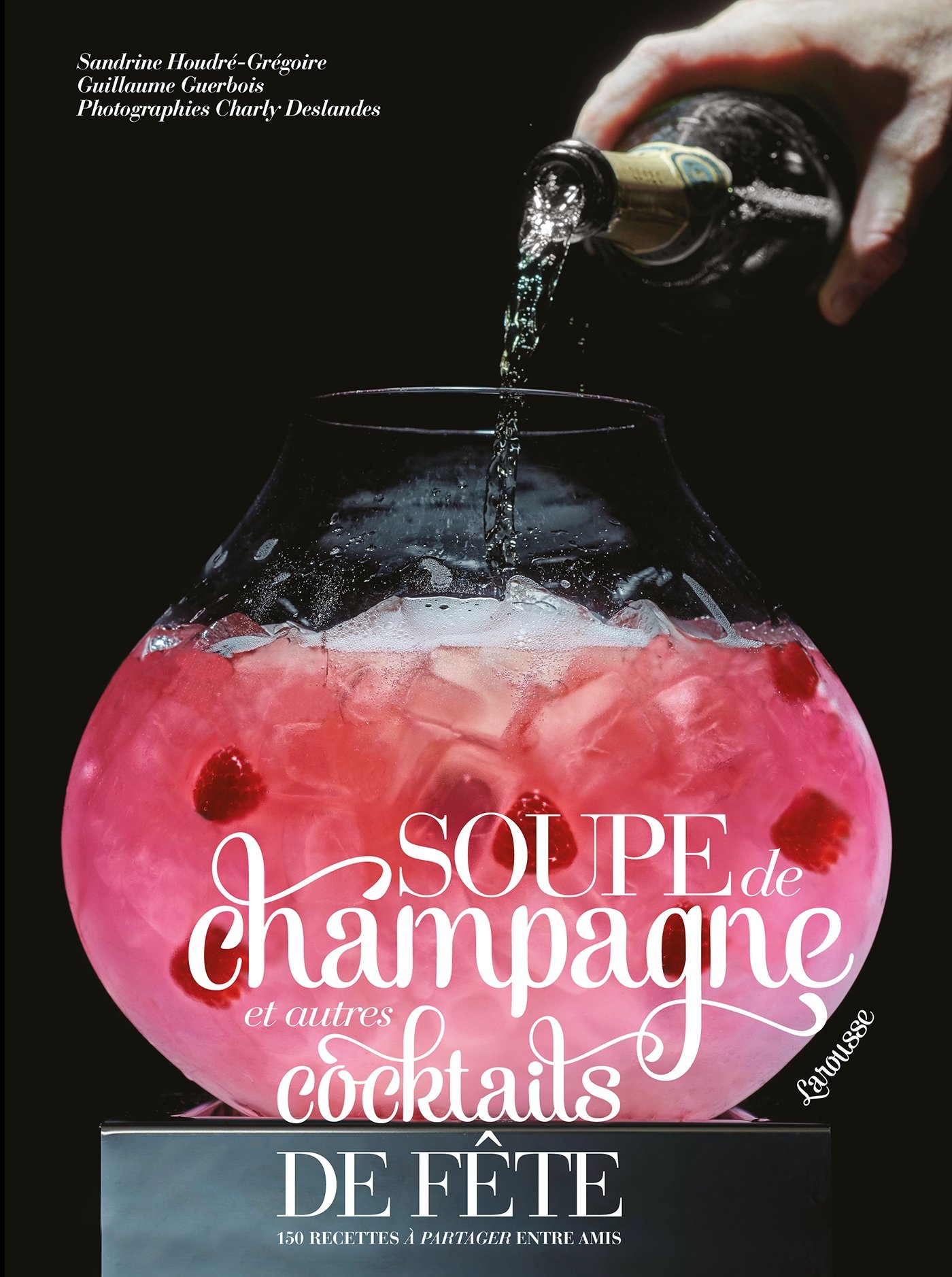 SOUPE DE CHAMPAGNE ET AUTRES COCKTAILS DE FETE (Hors collection Cuisine) (French Edition)