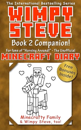 Diary of Wimpy Steve Book 2: Horsing Around! Companion Book 2.5! (Unofficial Minecraft books for kids age 6 7 8) (Wimpy Steve 1 2 3 4 5 6 7 8, Minecraft ... (Wimpy Steve: Minecraft Activity Books)