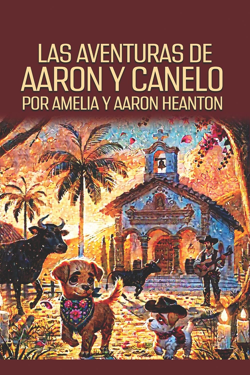 Las Aventuras de Aaron y Canelo (Spanish Edition)