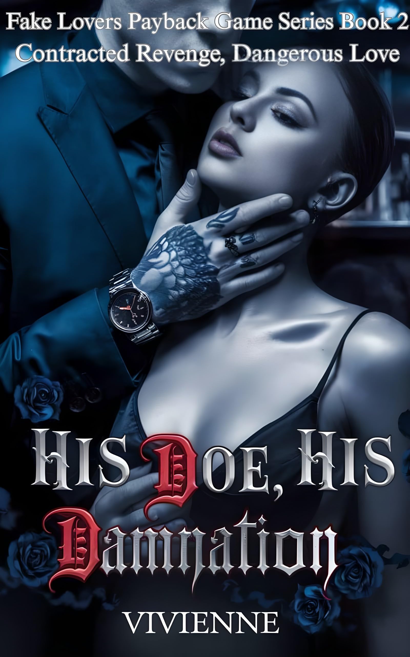 His Doe, His Damnation: Contracted Revenge, Dangerous Love (Fake Lovers Payback Game Series Book 2)