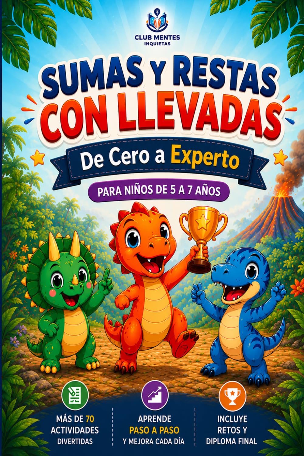 SUMAS Y RESTAS CON LLEVADAS: De Cero a Experto: Matemáticas para niños de 5 a 7 años | Ideal para 1º y 2º de primaria