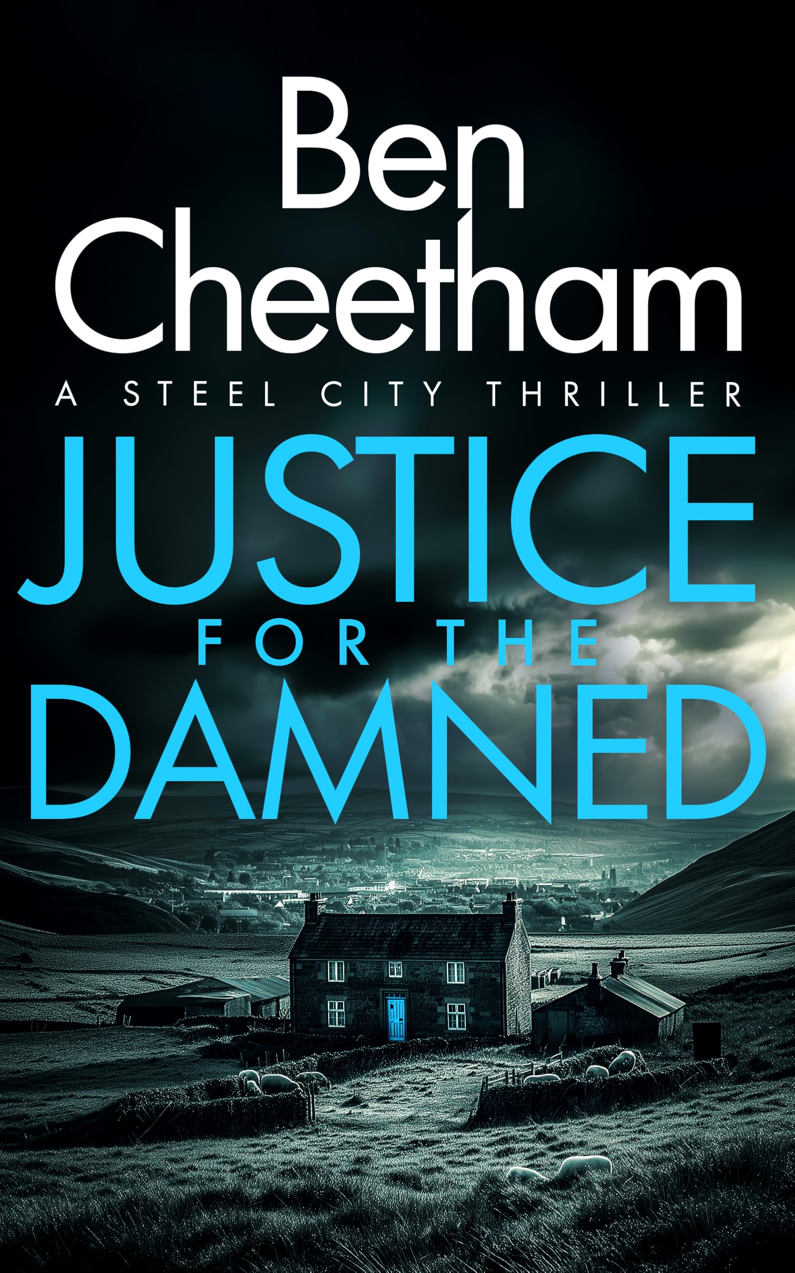 Justice for the Damned: 3 (Steel City Thrillers)