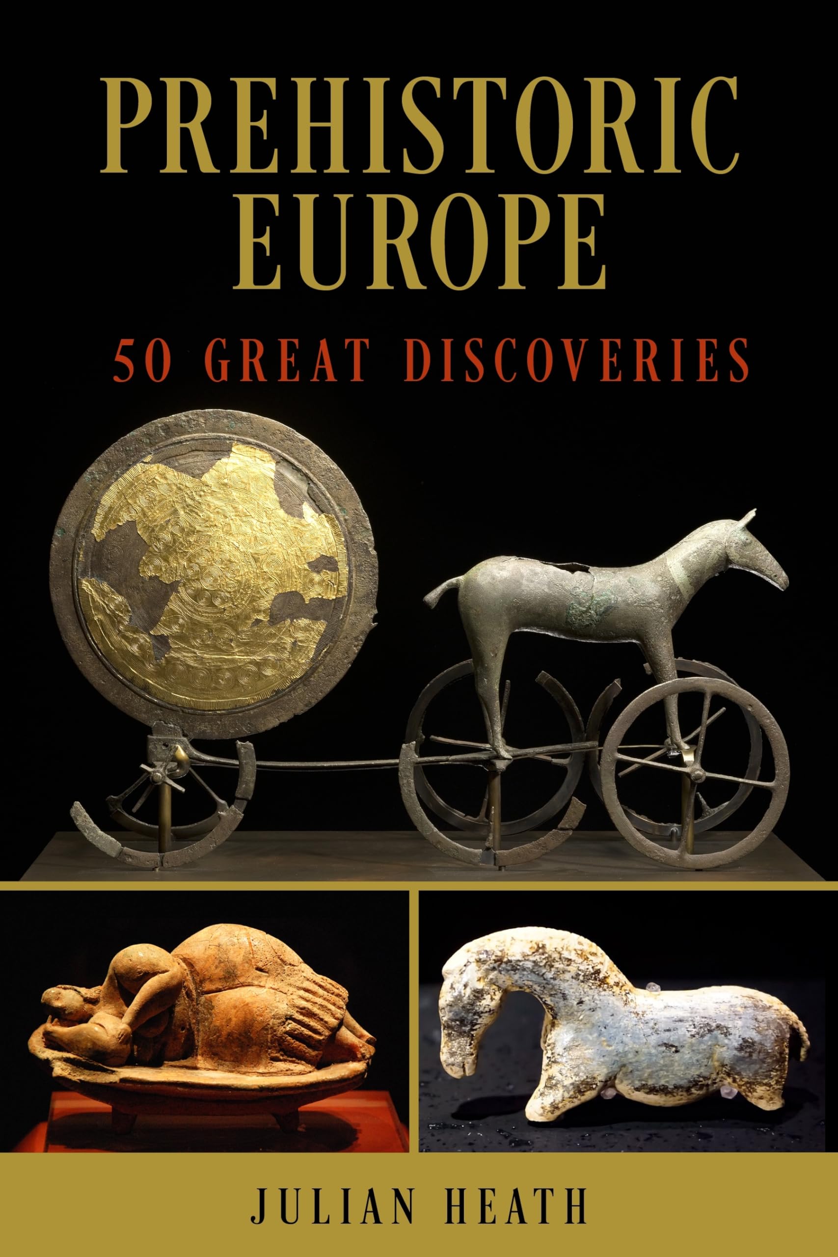 Prehistoric Europe: 50 Great Discoveries