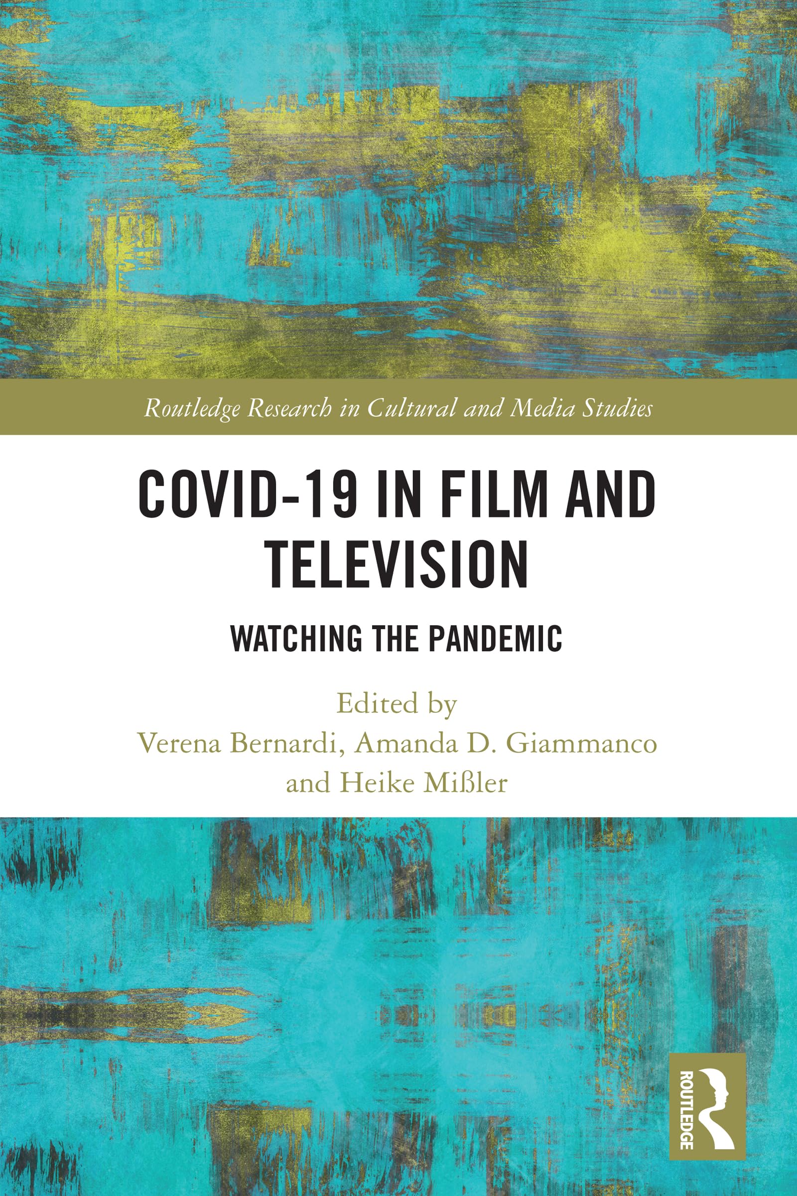 Covid-19 in Film and Television: Watching the Pandemic (Routledge Research in Cultural and Media Studies)