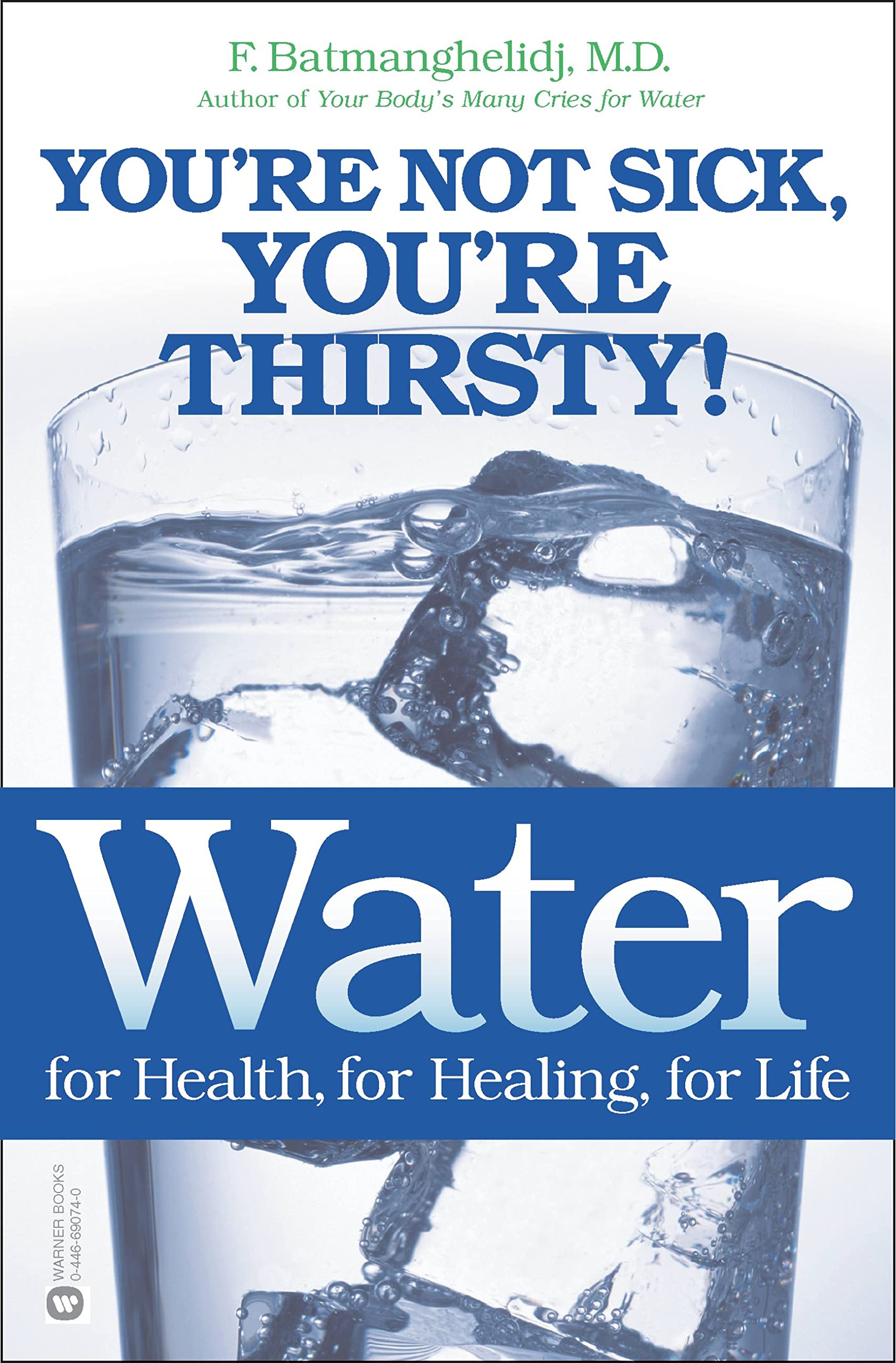 Water: For Health, for Healing, for Life: You're Not Sick, You're Thirsty! Paperback – June 1, 2003