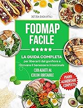 Fodmap Facile: La Guida Completa per Liberarti dal Gonfiore e Ritrovare il Benessere Intestinale: Come Eliminare il Disagio con Ricette Semplici, un Piano Alimentare Pratico e Strategie Efficaci